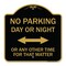 Signmission No Parking Day or Night or ANY Other Time for That Matter, Black & Gold Architectural, BG-1818-23753 A-DES-BG-1818-23753 - alternate 1